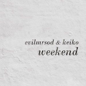 EvilMrSod-Keiko-Weekend-2013-nuevo-disco-300x300