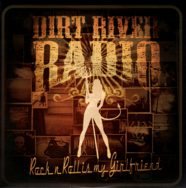 dirty river radio - rock´n roll is my girlfriend